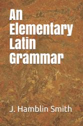 An Elementary Latin Grammar