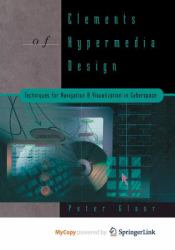 Elements of Hypermedia Design : Techniques for Navigation and Visualization in Cyberspace