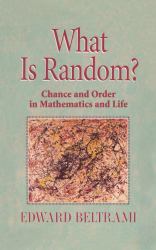 What Is Random? : Chance and Order in Mathematics and Life