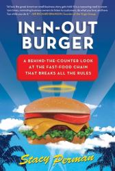 In-N-Out Burger : A Behind-The-Counter Look at the Fast-Food Chain That Breaks All the Rules