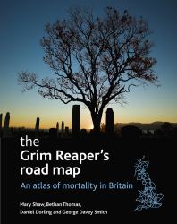 The Grim Reaper's Road Map : An Atlas of Mortality in Britain