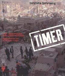 Timer Vol. 1 : Intimacy: Contemporary Art after Nine Eleven