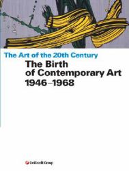 Art of the Twentieth Century, Volume III : 1946-1968 the Birth of Contemporary Art