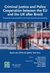 Criminal Justice and Police Cooperation Between the EU and the UK after Brexit : Towards a Principled and Trust-Based Partnership