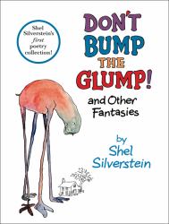 Don't Bump the Glump! : And Other Fantasies