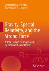 Gravity, Special Relativity, and the Strong Force : A Bohr-Einstein-De Broglie Model for the Formation of Hadrons