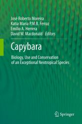 Capybara : Biology, Use and Conservation of an Exceptional Neotropical Species