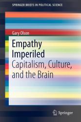 Empathy Imperiled : Capitalism, Culture, and the Brain