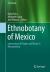 Ethnobotany of Mexico : Interactions of People and Plants in Mesoamerica