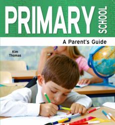 Primary School : A Parent's Guide