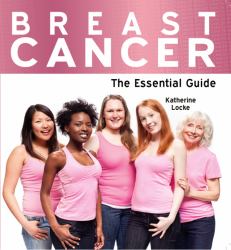 Breast Cancer : The Essential Guide