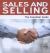 Sales and Selling : The Essential Guide