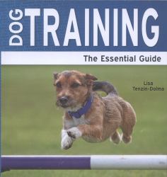 Dog Training : The Essential Guide