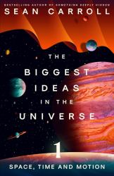 The Biggest Ideas in the Universe 1 : Space, Time and Motion