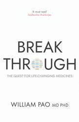 Breakthrough : The Quest for Life-Changing Medicines