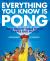 Everything You Know Is Pong : How Mighty Table Tennis Shapes Our World