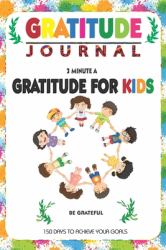 Gratitude Journal : 3 Minute a Gratitude for Kids