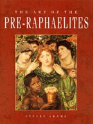 The Art of the Pre-Raphaelites