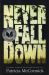 Never Fall Down : A Novel