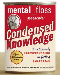 Mental Floss Presents Condensed Knowledge