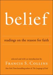 Belief : Readings on the Reason for Faith