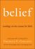 Belief : Readings on the Reason for Faith