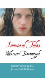 Immoral Tales : Walerian Borowczyk: Pocket Movie Guide