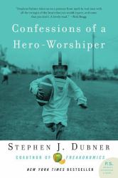 Confessions of a Hero-Worshiper