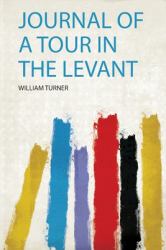 Journal of a Tour in the Levant