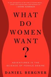 What Do Women Want? : Adventures in the Science of Female Desire