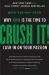 Crush It! : Why NOW Is the Time to Cash in on Your Passion