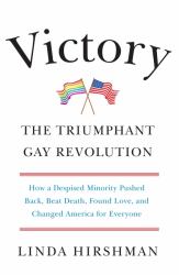 Victory : The Triumphant Gay Revolution