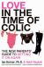 Love in the Time of Colic