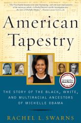 American Tapestry : The Story of the Black, White, and Multiracial Ancestors of Michelle Obama