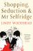 Shopping, Seduction and Mr Selfridge