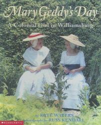 Mary Geddy's Day : A Colonial Girl in Williamsburg