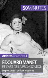 Edouard Manet et l'art de la provocation