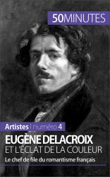 Eugene Delacroix et l'eclat de la couleur