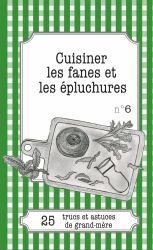 Cuisiner les fanes et epluchures