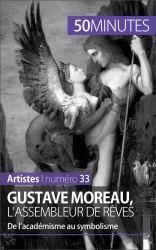 Gustave Moreau, l'assembleur de reves