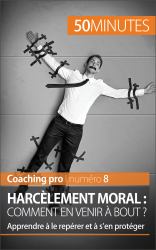 Harcelement moral : comment en venir a bout ?