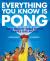 Everything You Know Is Pong