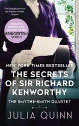 The Secrets of Sir Richard Kenworthy : A Smythe-Smith Quartet