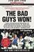 The Bad Guys Won : A Season of Brawling, Boozing, Bimbo Chasing, and Championship Baseball with Straw, Doc, Mookie, Nails, the Kid, and the Rest of the 1986 Mets, the Rowdiest Team Ever to Put on a New York Uniform--And Maybe the Best