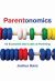 Parentonomics : An Economist Dad Looks at Parenting