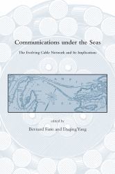 Communications under the Seas : The Evolving Cable Network and Its Implications