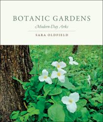 Botanic Gardens : Modern-Day Arks