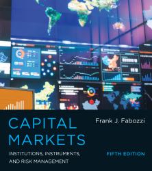 Capital Markets, Fifth Edition : Institutions, Instruments, and Risk Management