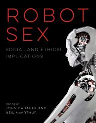 Robot Sex : Social and Ethical Implications