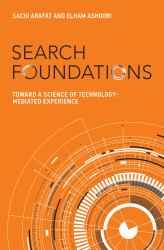 Search Foundations : Toward a Science of Technology-Mediated Experience